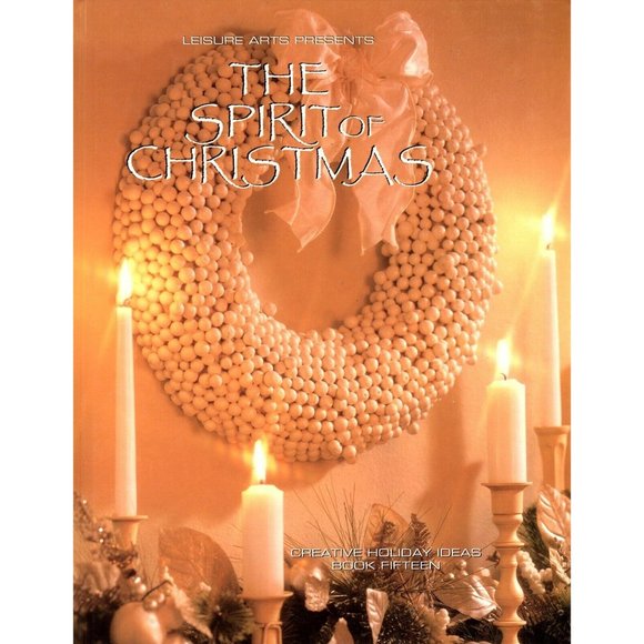 Creative Holiday Ideas: The Spirit of Christmas Book 15 by Leisure Arts Staff - Picture 1 of 2